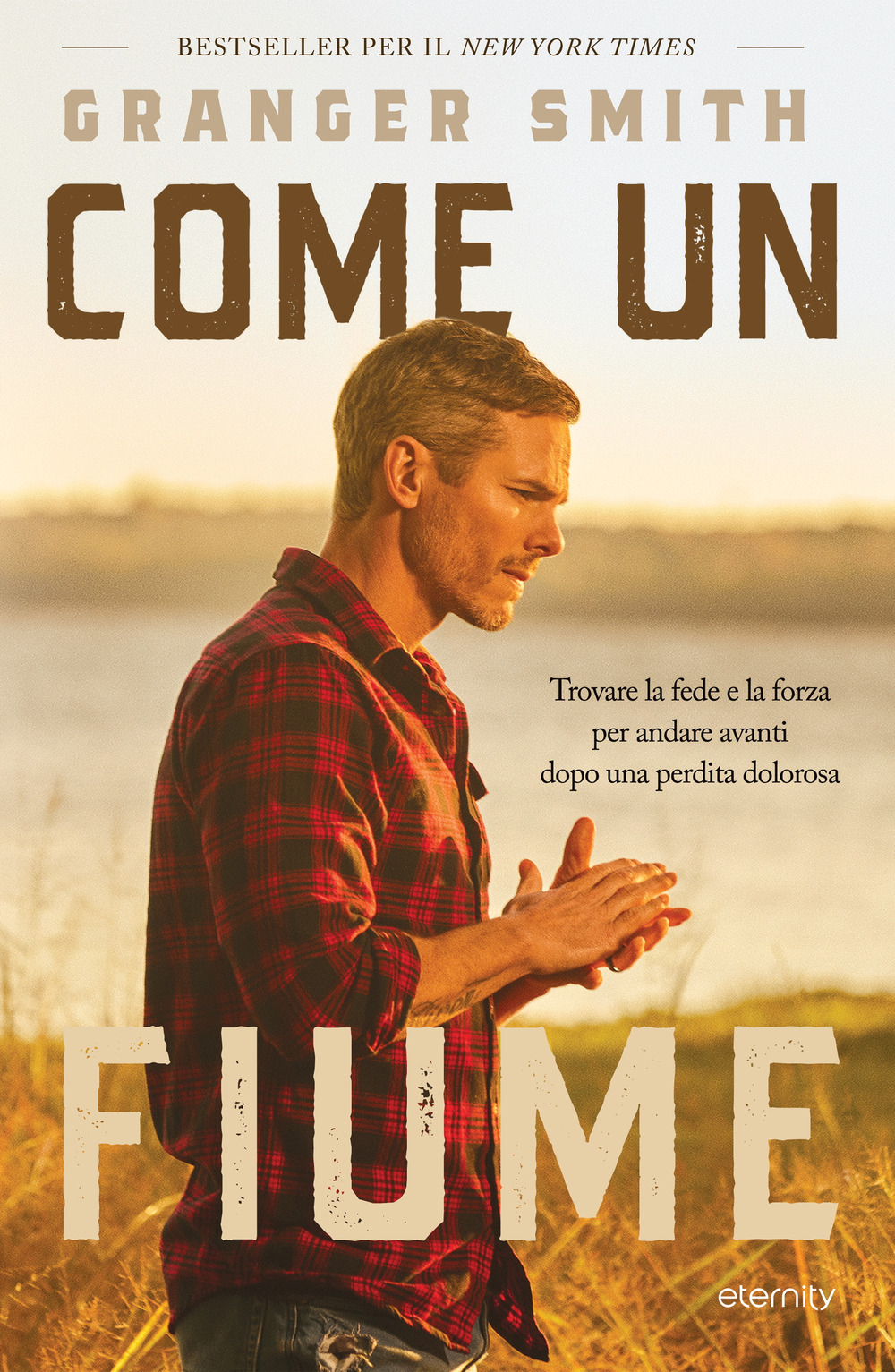 Come un fiume. Trovare la fede e la forza per …