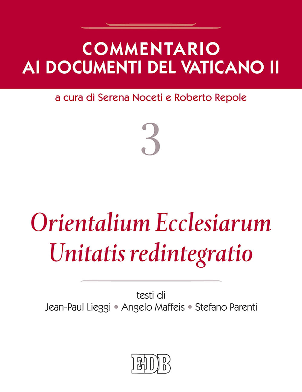 Commentario ai documenti del Vaticano II. Vol. 3: Orientalium Ecclesiarum, …