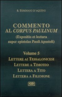 Commento al Corpus Paulinum. Vol. 5: Lettere ai tessalonicesi-Lettere a …