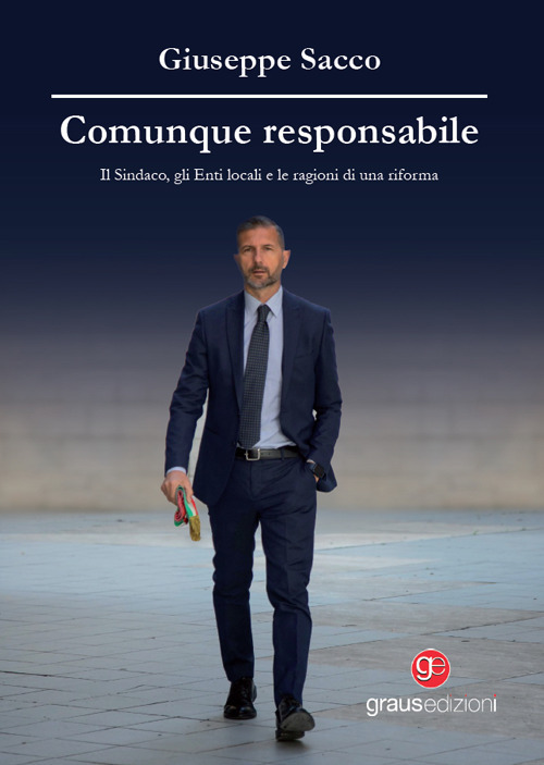Comunque responsabile. Il sindaco, gli enti locali e le ragioni …