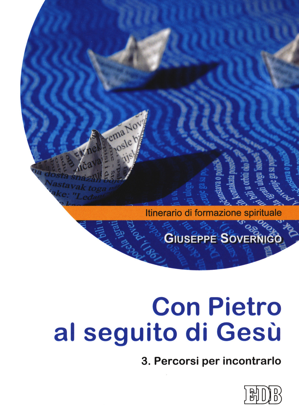 Con Pietro al seguito di Gesù. Itinerario di formazione spirituale …
