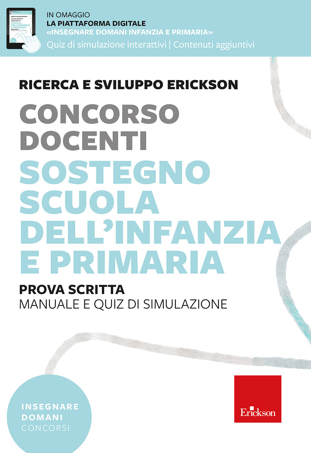 Concorso docenti. Sostegno scuola dell'infanzia e primaria. Manuale e quiz …