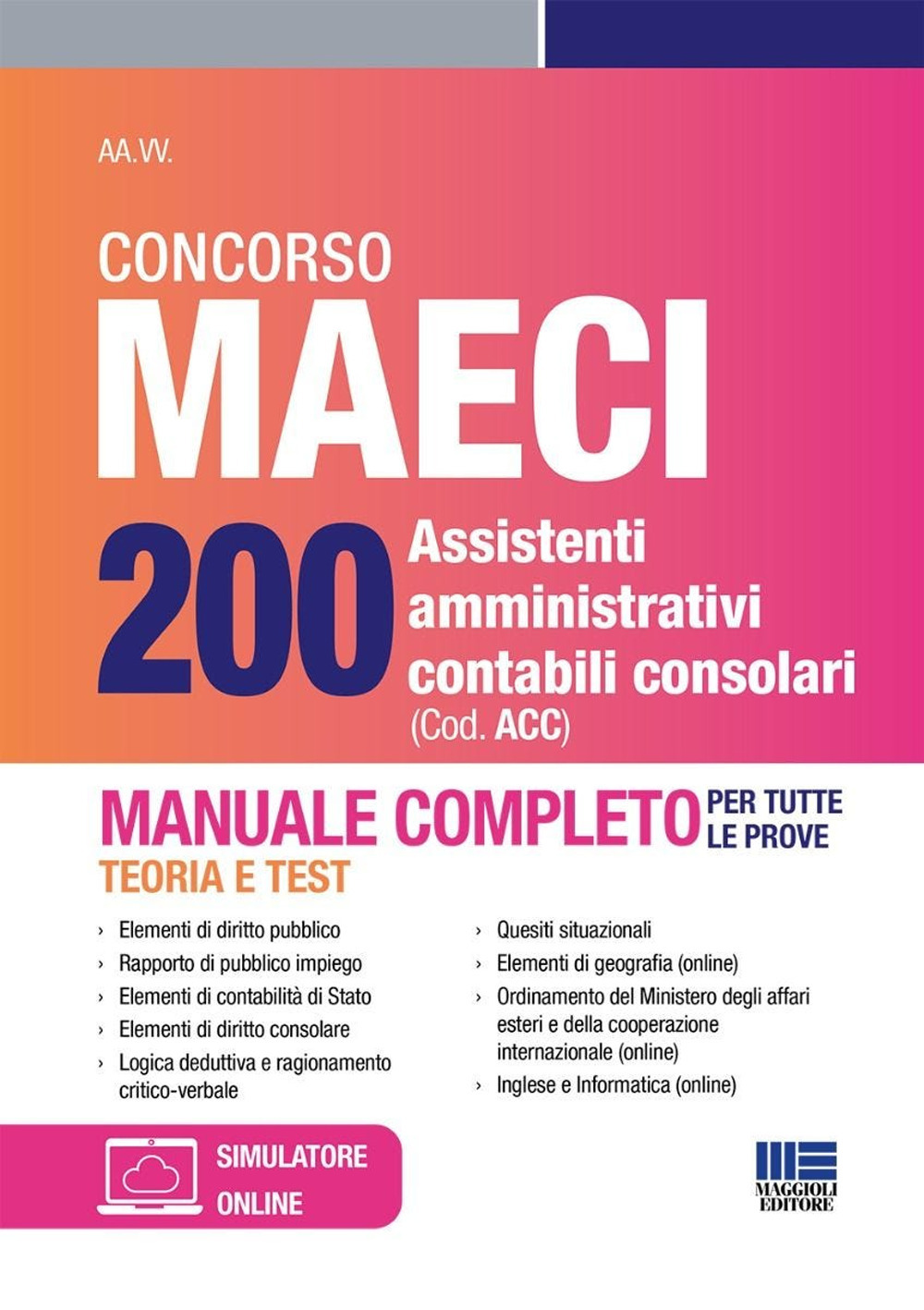 Concorso MAECI 200 assistenti amministrativi contabili consolari. Manuale completo. Teoria …