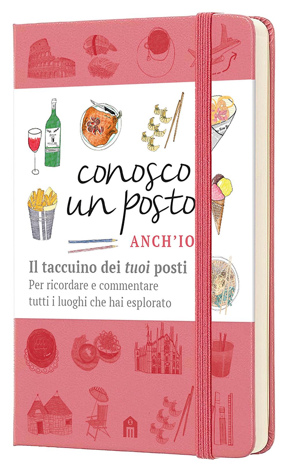 Conosco un posto. Anch'io. Il taccuino dei «tuoi» posti per …