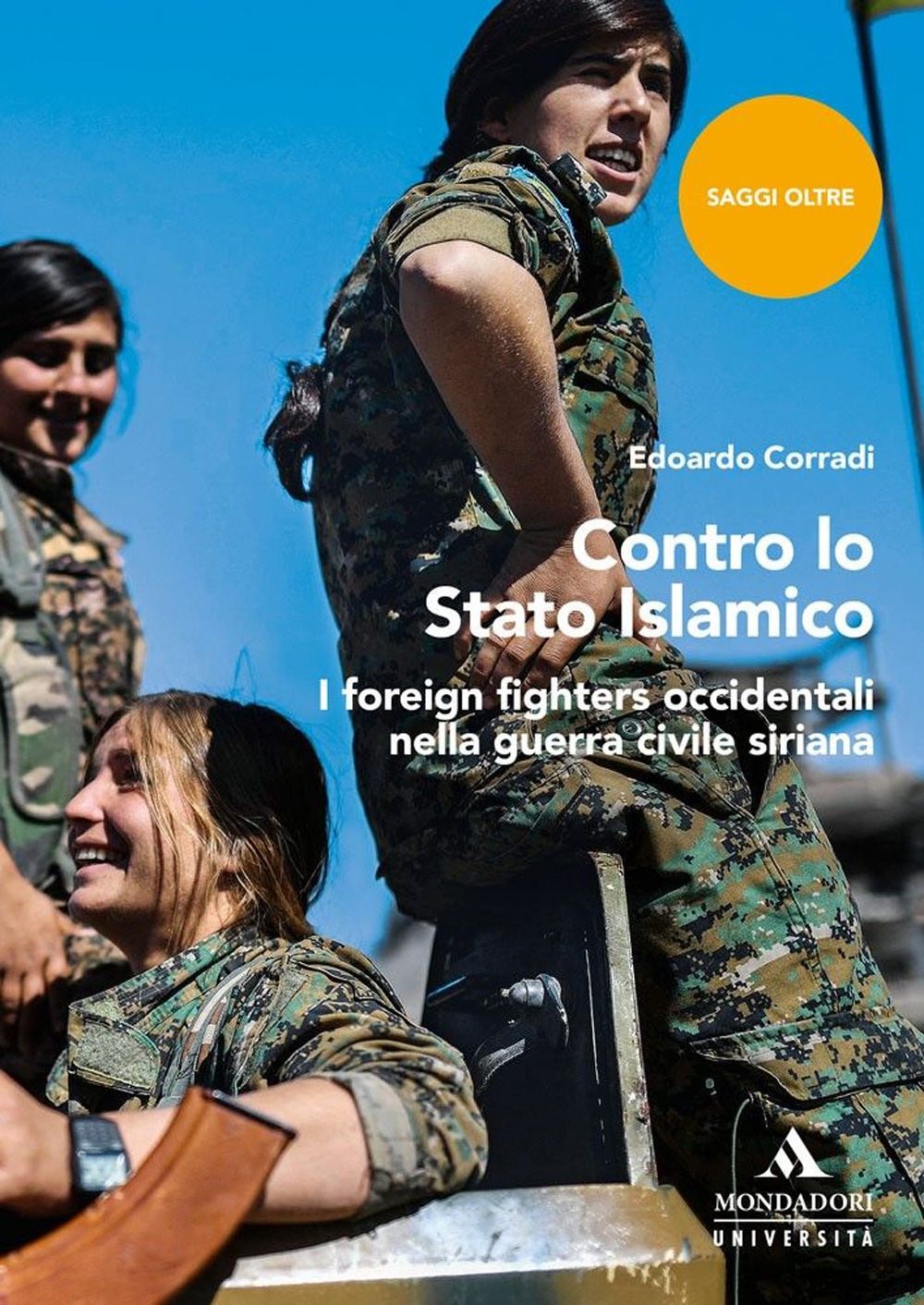 Contro lo Stato islamico. I foreign fighters occidentali nella guerra …