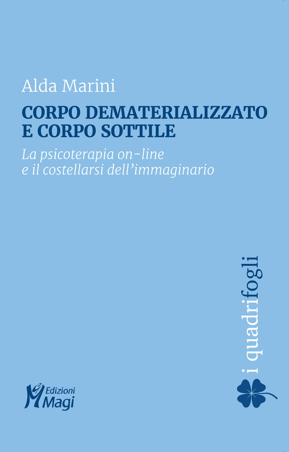 Corpo dematerializzato e corpo sottile. La psicoterapia on-line e il …