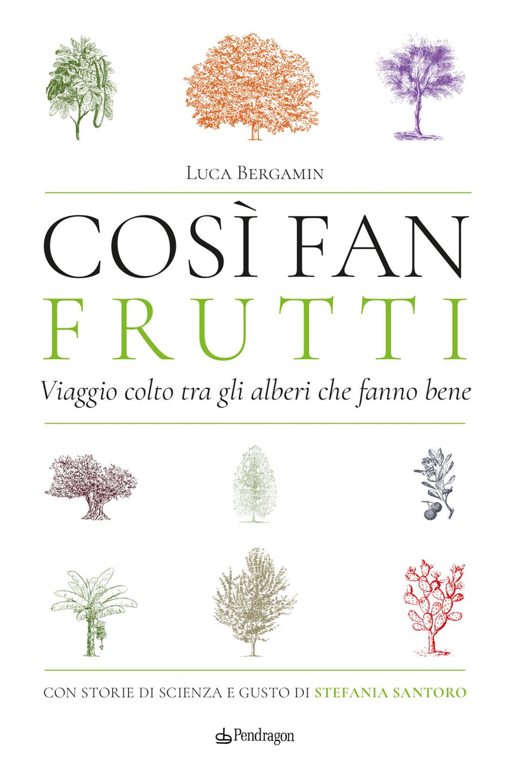 Così fan frutti. Viaggio colto tra gli alberi che fanno …