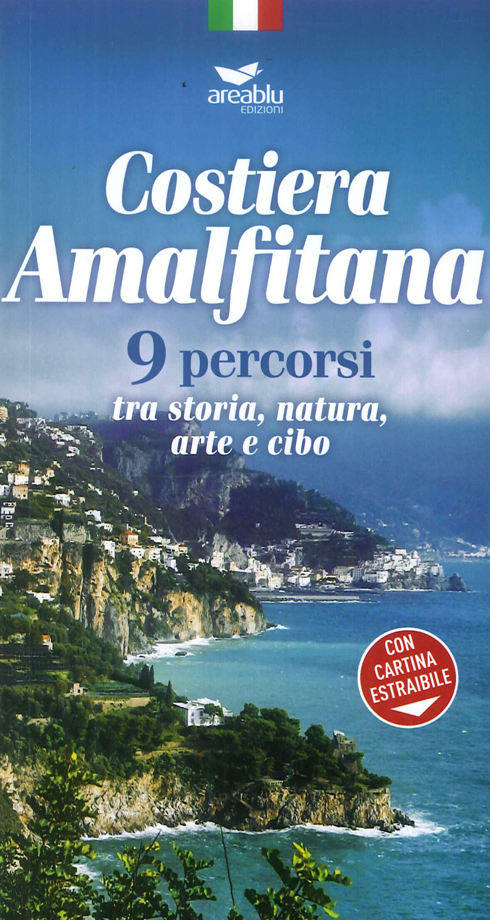 Costiera amalfitana. 9 percorsi tra storia, natura, arte e cibo. …