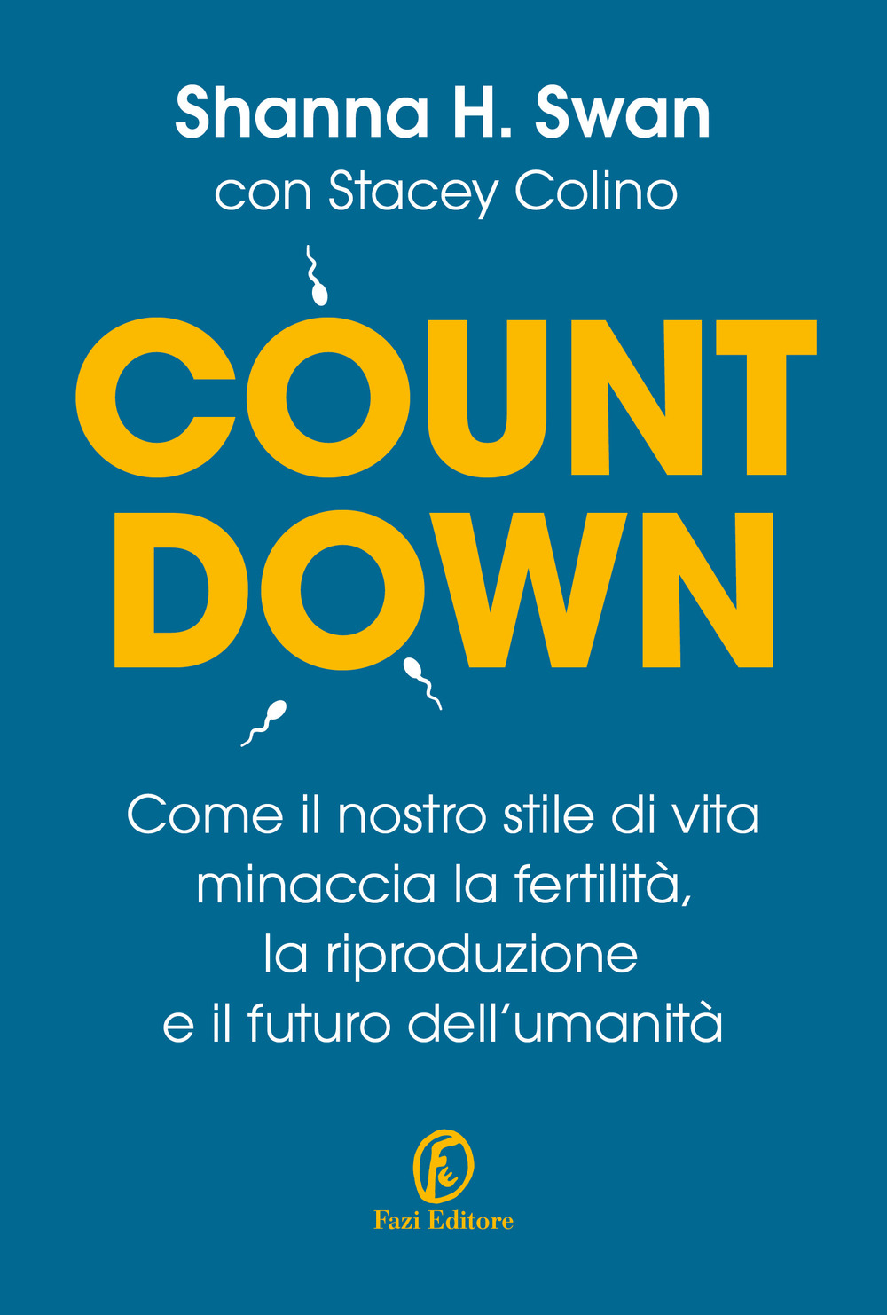 Countdown. Come il nostro stile di vita minaccia la fertilità, …