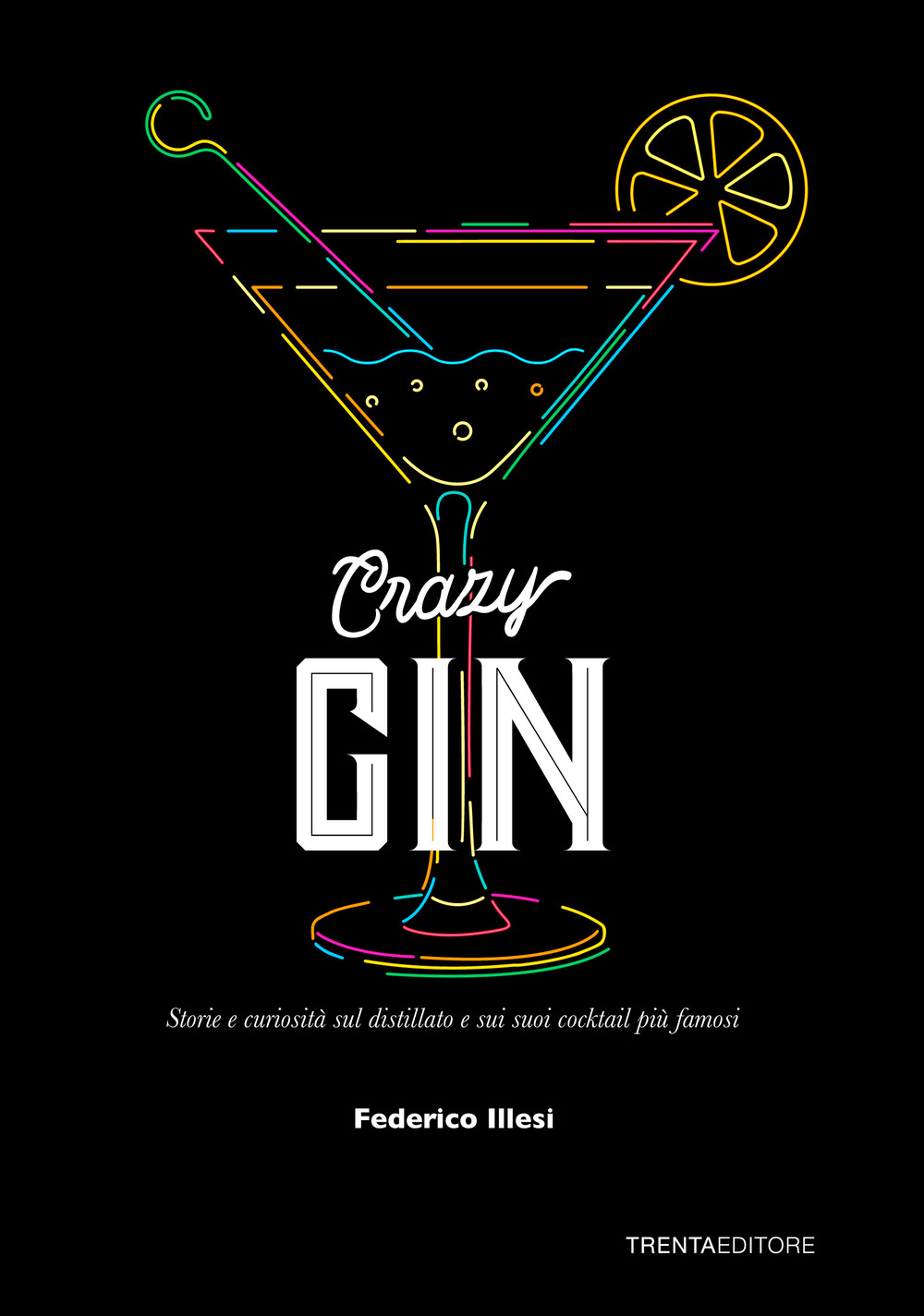 Crazy Gin. Storie e curiosità sul distillato e sui suoi …