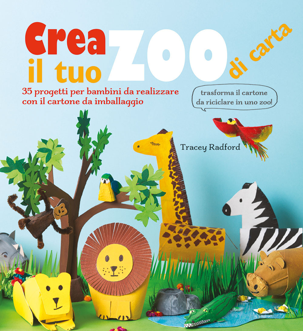 Crea il tuo zoo di carta. 35 progetti per bambini …