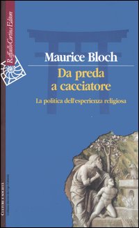 Da preda a cacciatore. La politica dell'esperienza religiosa