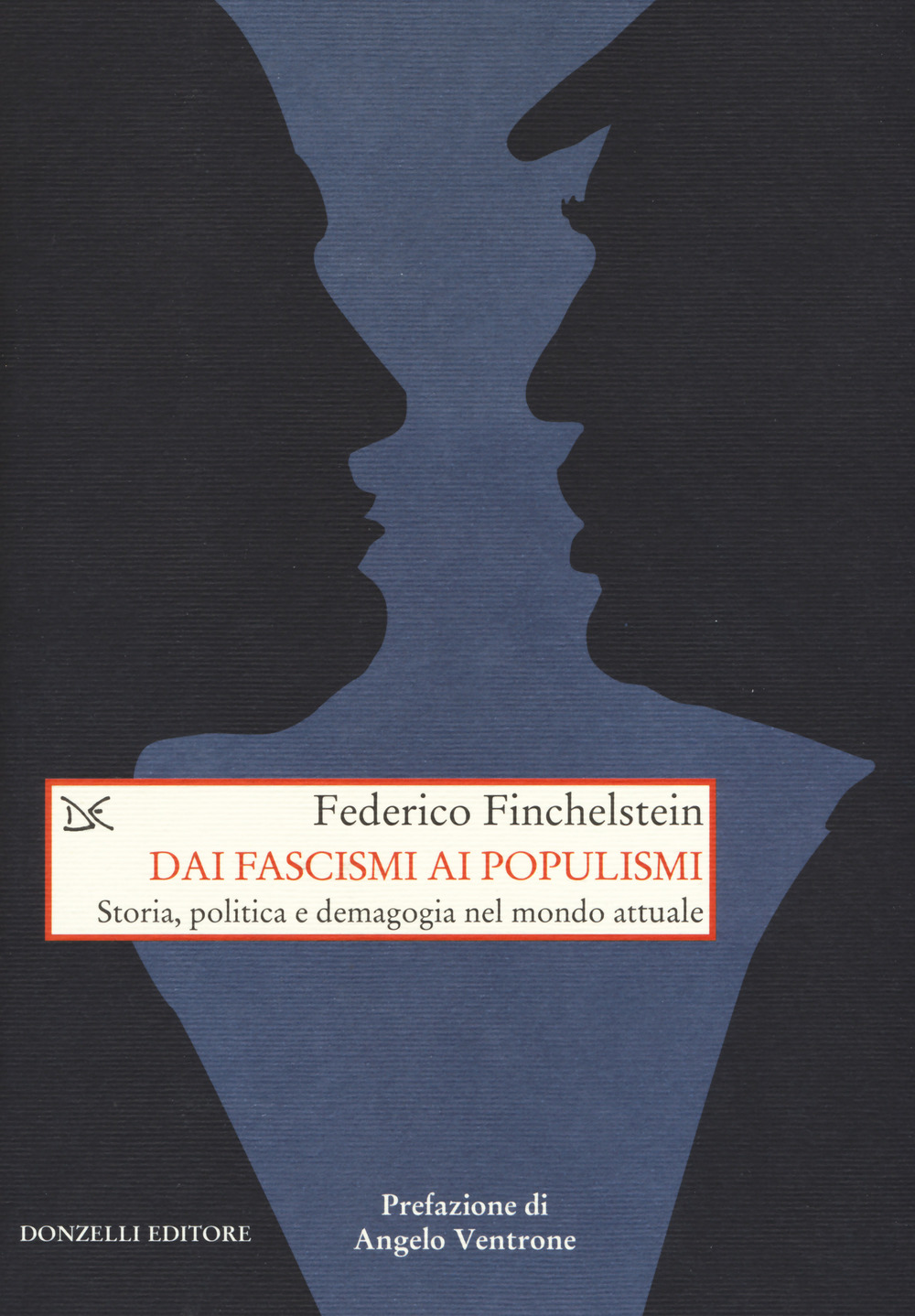 Dai fascismi ai populismi. Storia, politica e demagogia nel mondo …