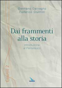 Dai frammenti alla storia. Introduzione al Pentateuco
