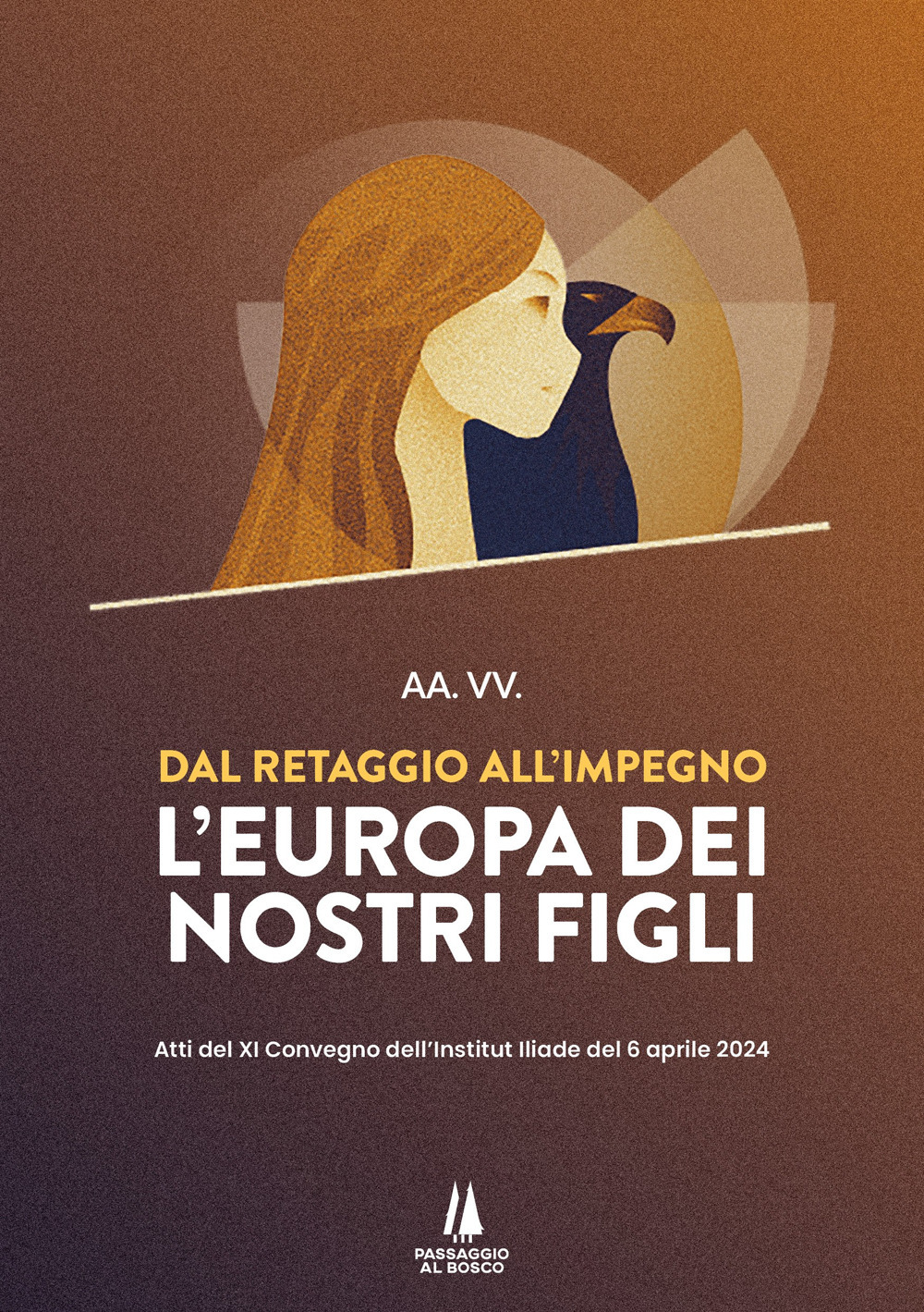 Dal retaggio all'impegno: l'Europa dei nostri figli. Atti del XI …