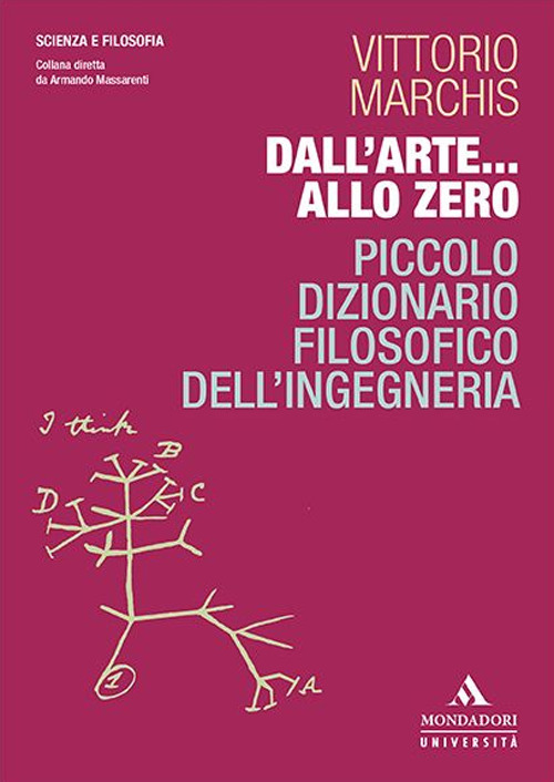 Dall'arte. allo zero. Piccolo dizionario filosofico dell'ingegneria