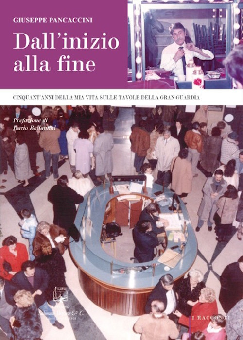 Dall'inizio alla fine. Cinquant'anni della mia vita sulle tavole della …