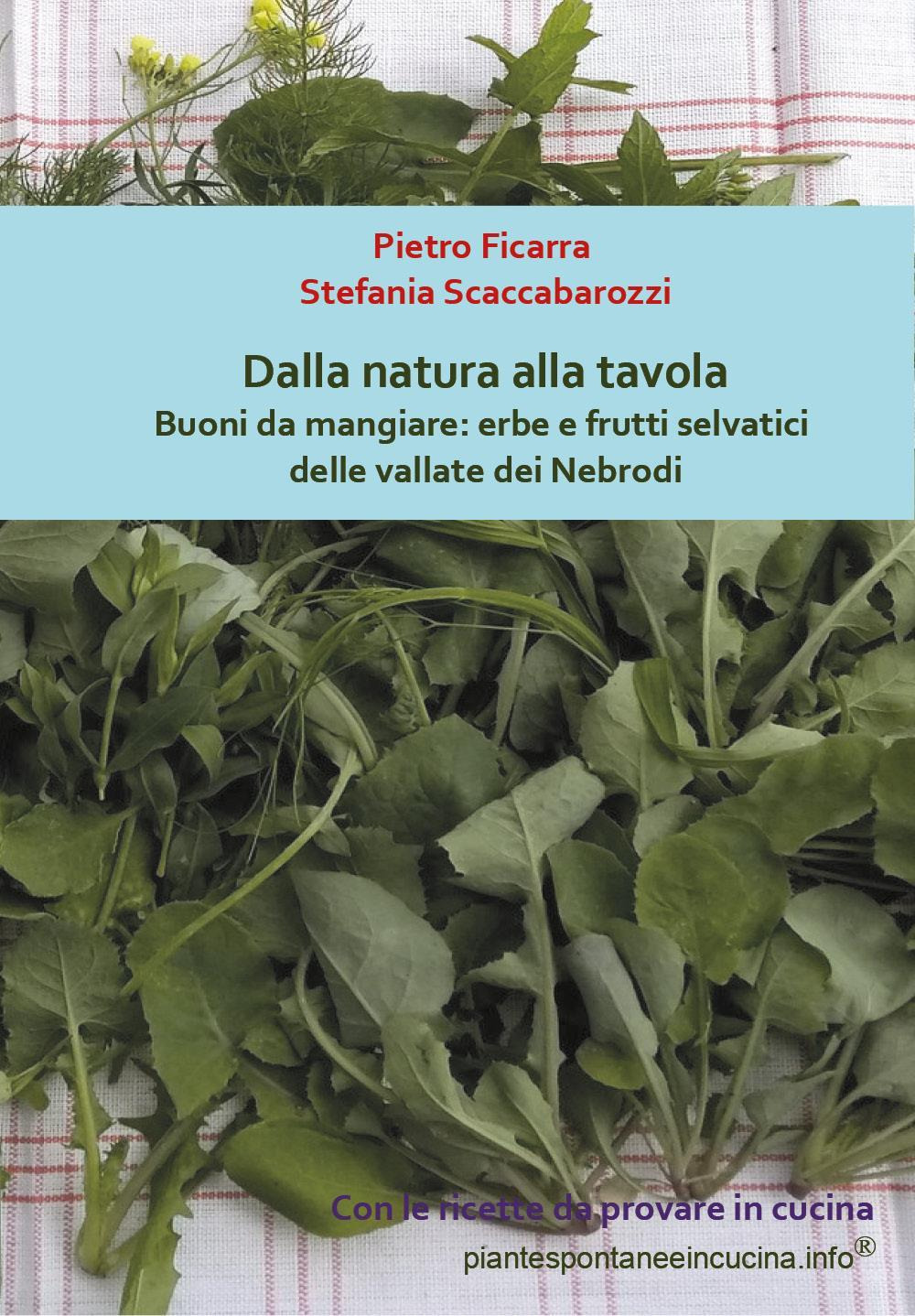 Dalla natura alla tavola. Buoni da mangiare: erbe e frutti …