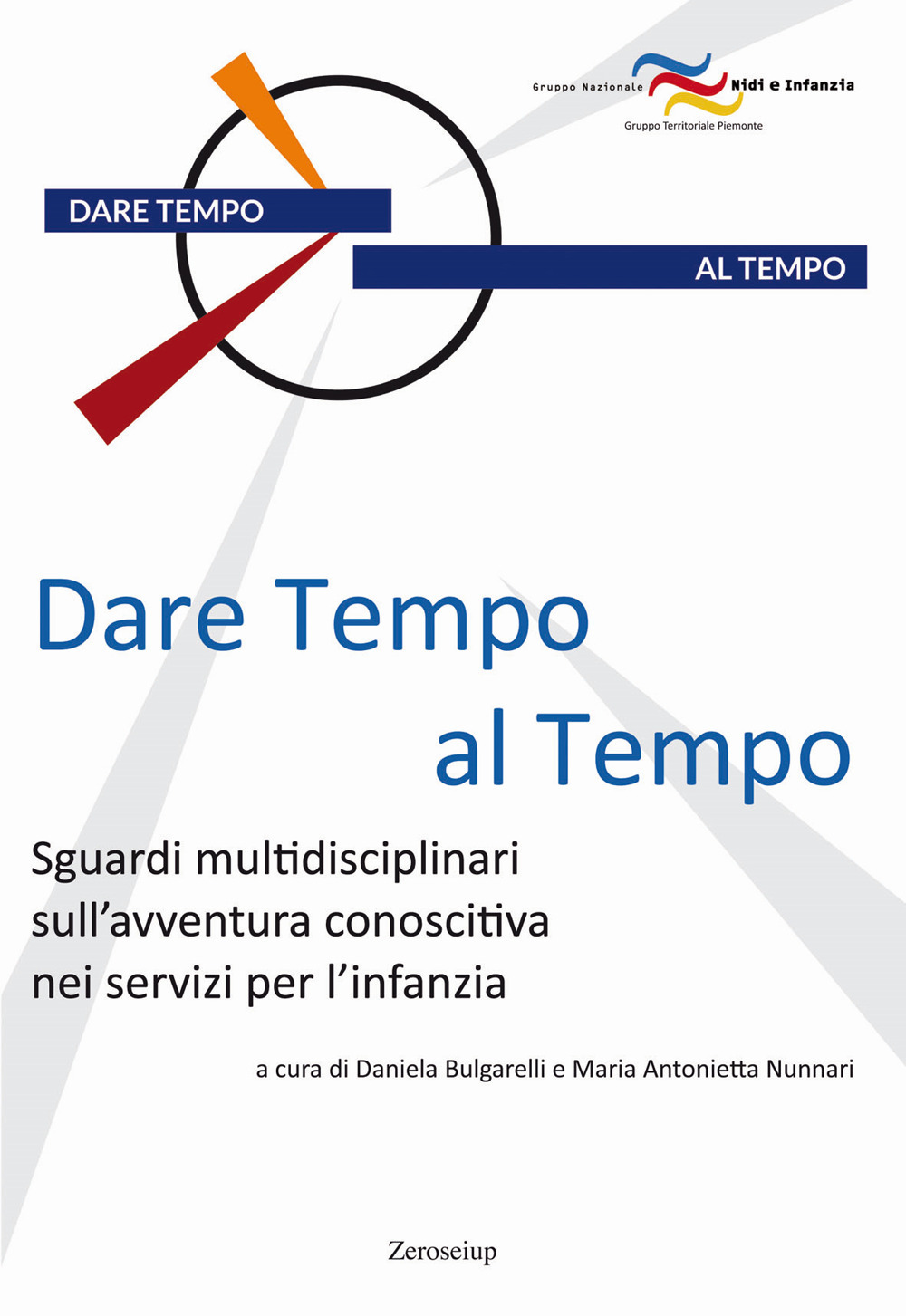 Dare tempo al tempo. Sguardi multidisciplinari sull'avventura conoscitiva nei servizi …