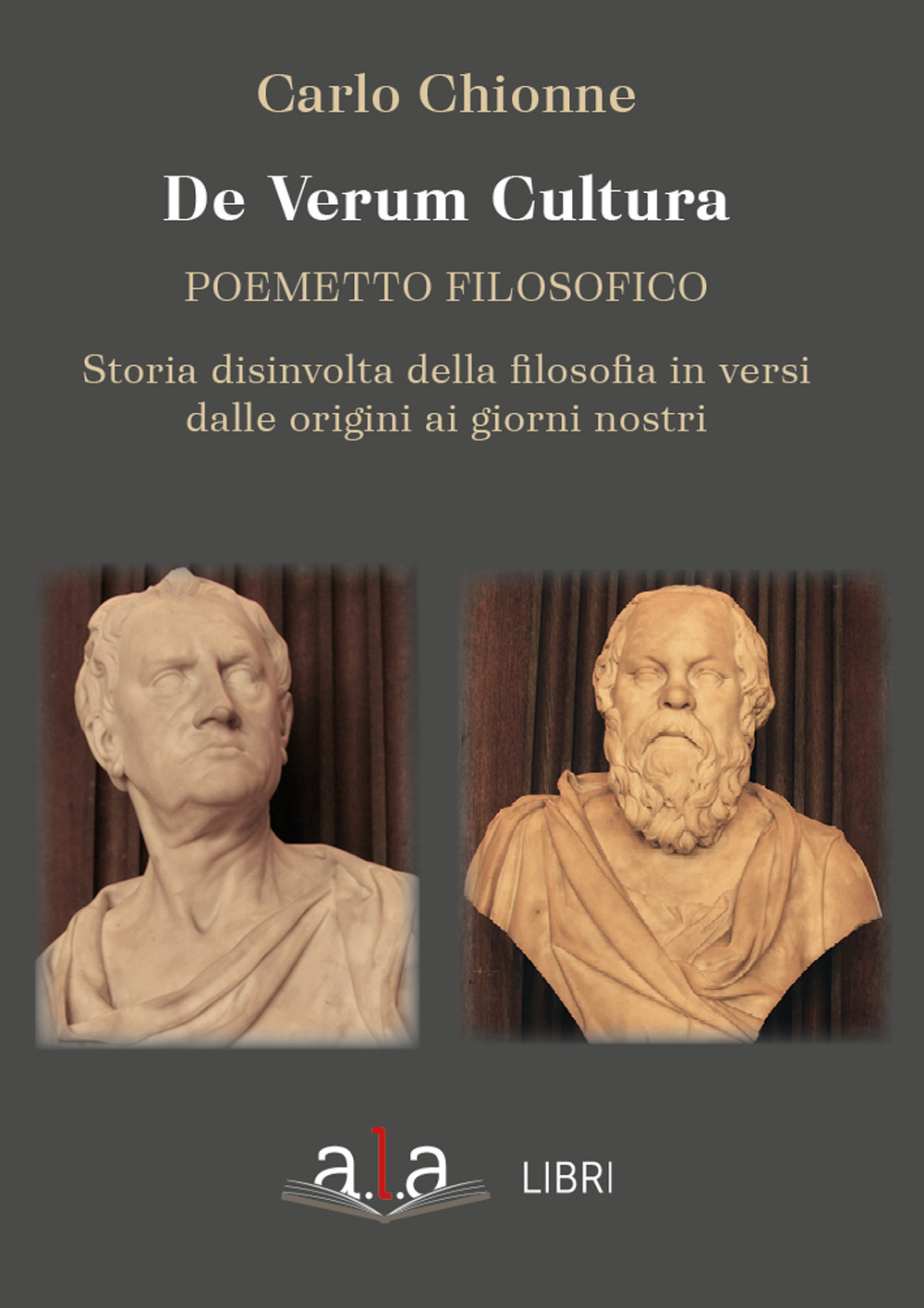 De Verum Cultura. Poemetto filosofico. Storia disinvolta della filosofia in …