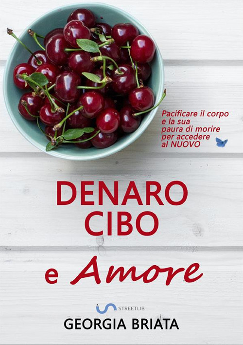 Denaro, cibo e amore. Pacificare il corpo e la sua …
