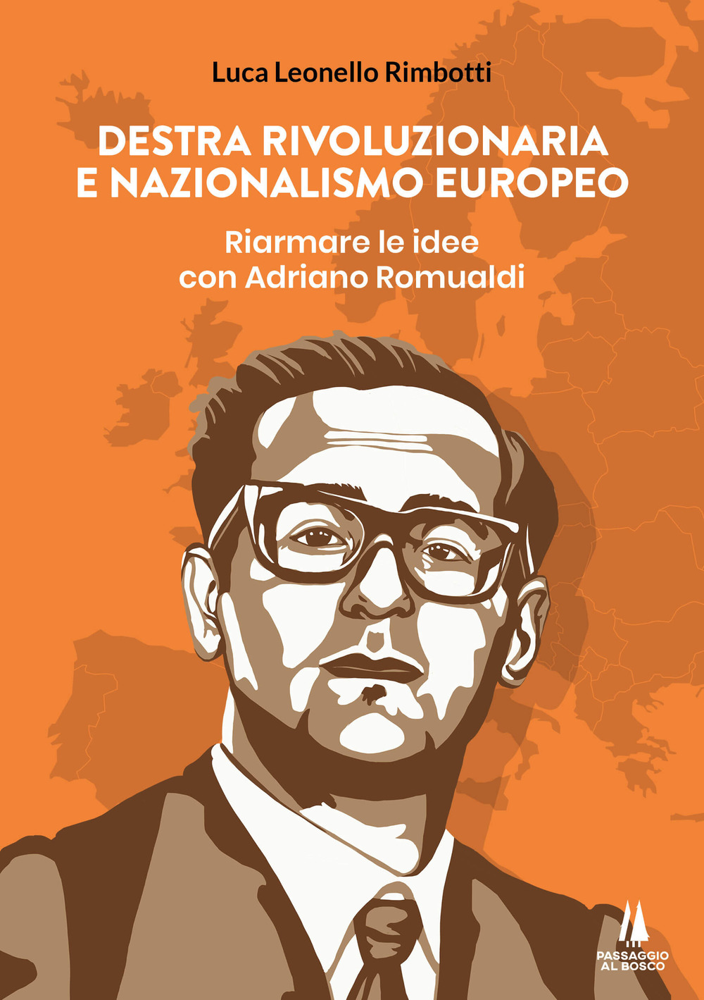 Destra rivoluzionaria e nazionalismo europeo. Riarmare le idee con Adriano …