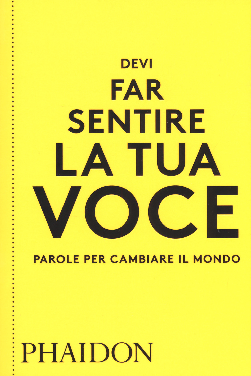 Devi far sentire la tua voce. Parole per cambiare il …