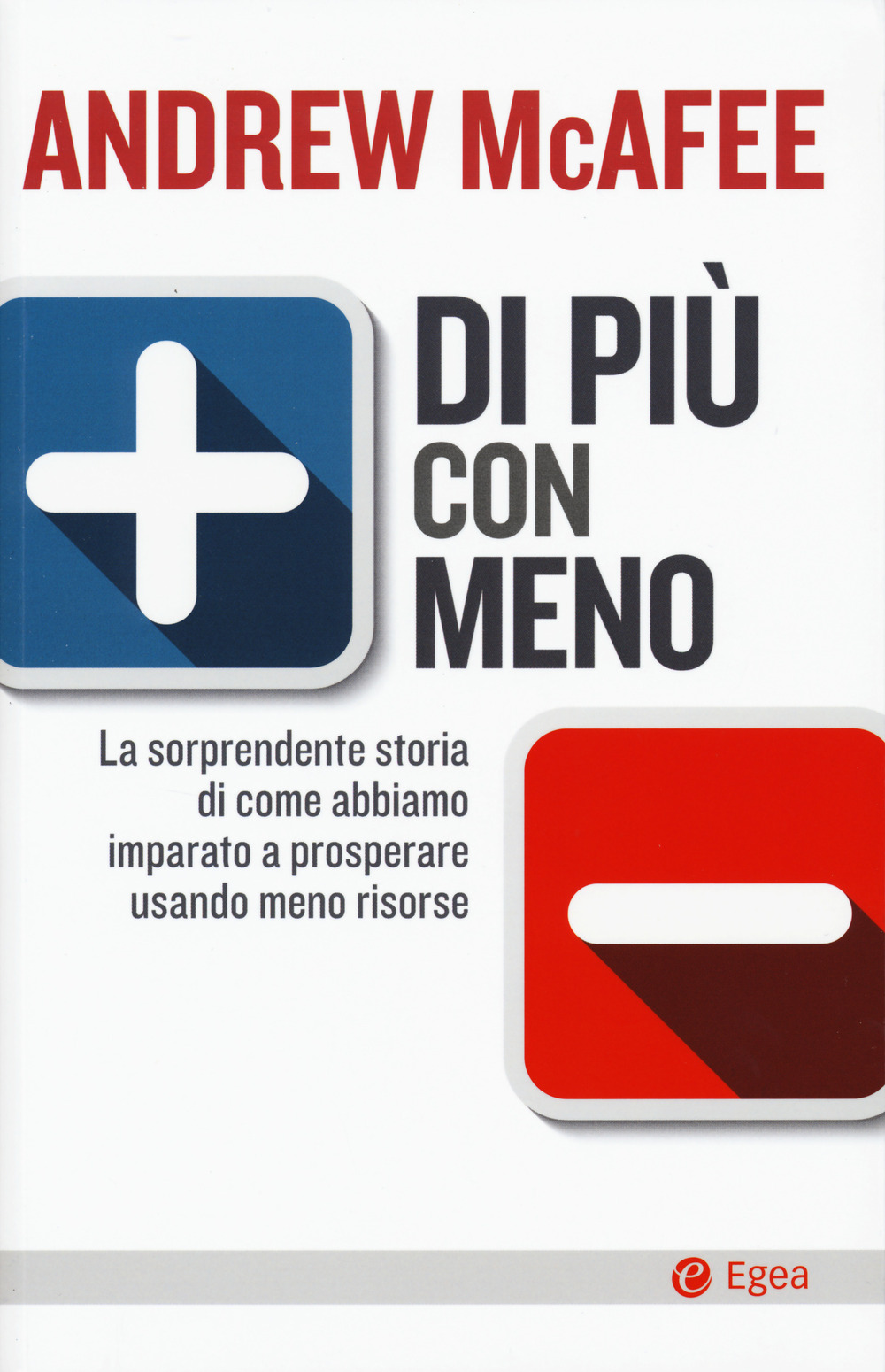 Di più con meno. La sorprendente storia di come abbiamo …