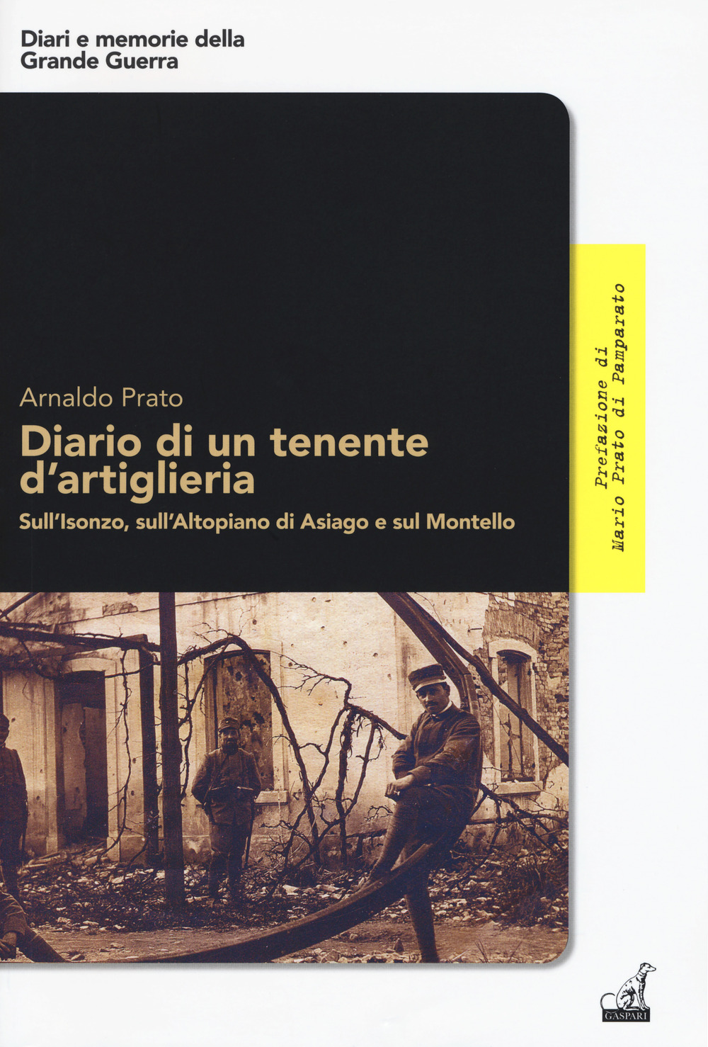 Diario di un tenente d'artiglieria. Sull'Isonzo, sull'Altopiano di Asiago e …