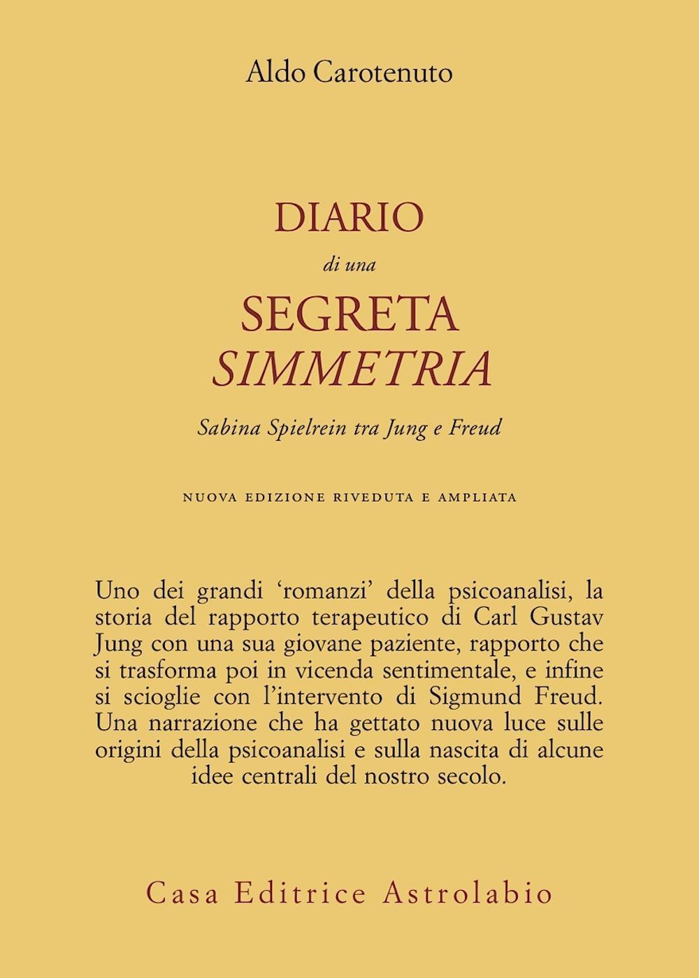Diario di una segreta simmetria. Sabina Spielrein tra Freud e …