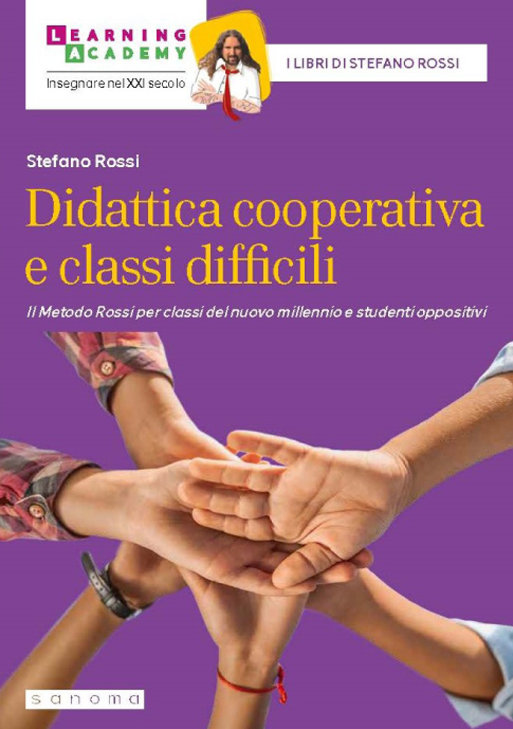 Didattica cooperativa e classi difficili. Il metodo Rossi per classi …