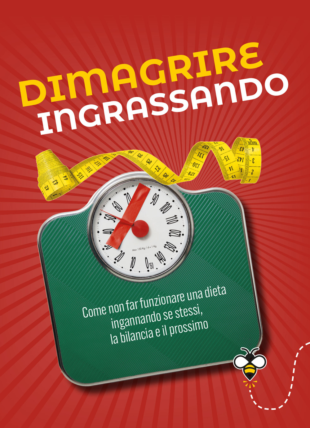 Dimagrire ingrassando. Come non far funzionare una dieta ingannando se …