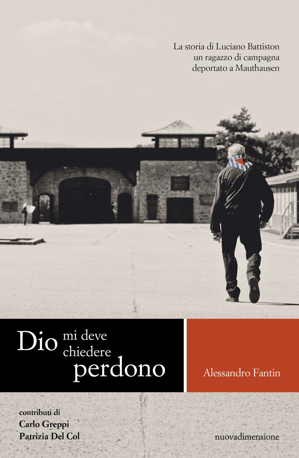 Dio mi deve chiedere perdono. La storia di Luciano Battiston …