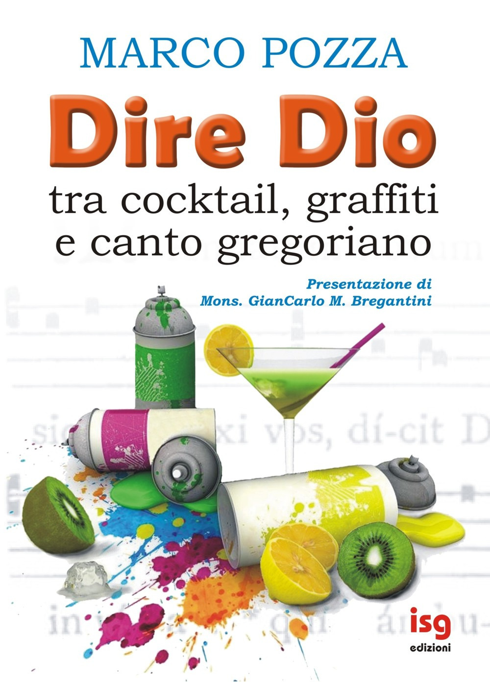 Dire Dio. tra cocktail, graffiti e canto gregoriano