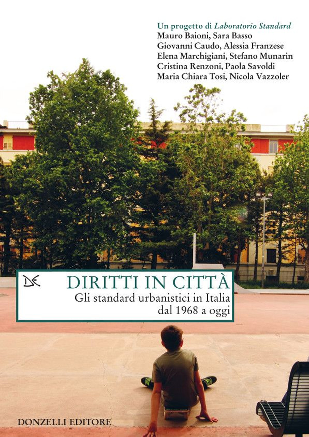 Diritti in città. Gli standard urbanistici in Italia dal 1968 …