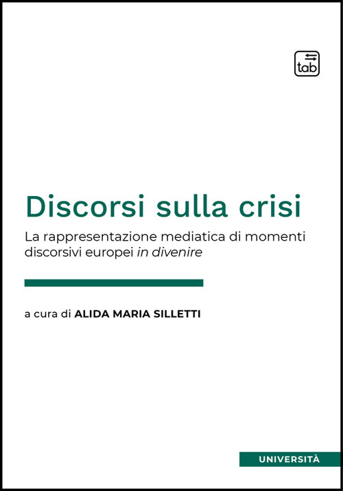 Discorsi sulla crisi. La rappresentazione mediatica di momenti discorsivi europei …