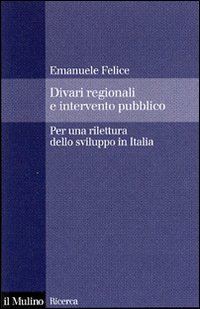 Divari regionali e intervento pubblico. Per una rilettura dello sviluppo …