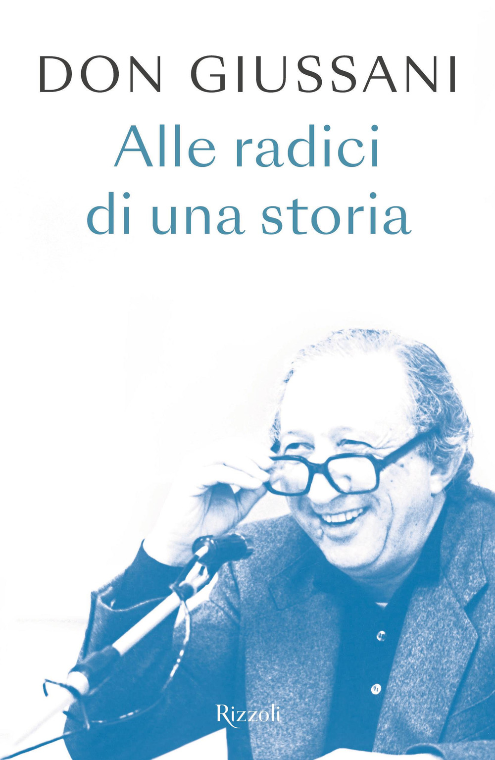 Don Giussani. Alle radici di una storia