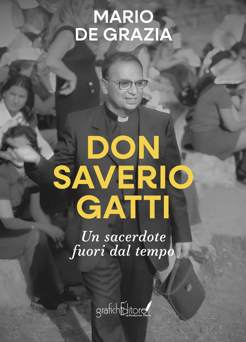Don Saverio Gatti. Un sacerdote fuori dal tempo