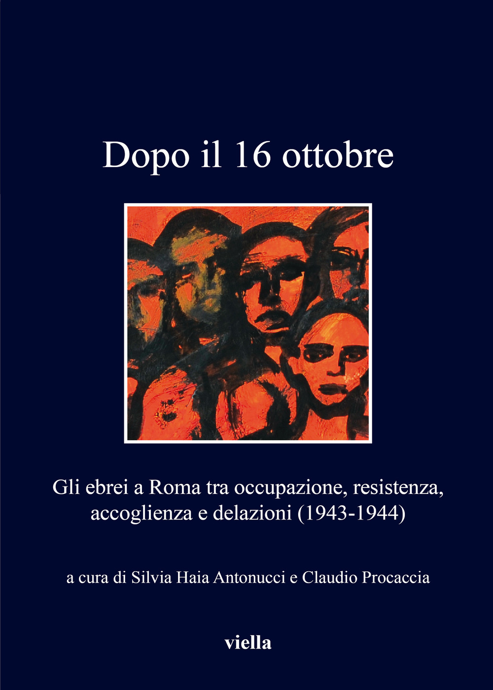 Dopo il 16 ottobre. Gli ebrei a Roma: occupazione, resistenza, …