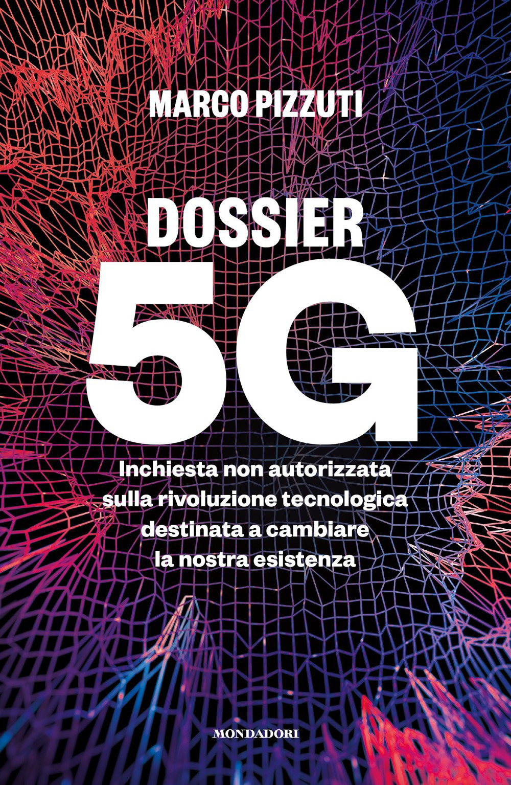 Dossier 5G. Inchiesta non autorizzata sulla rivoluzione tecnologica destinata a …