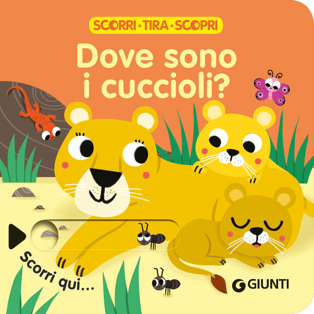 Dove sono i cuccioli? Scorri, tira e scopri. Ediz. a …