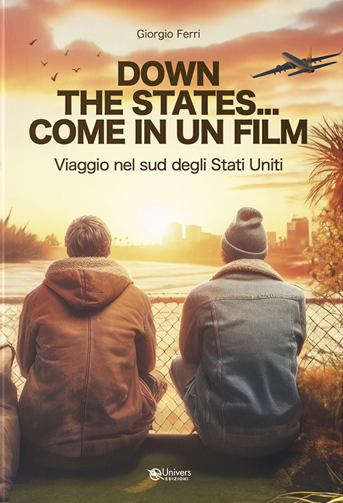 Down the States. Come in un film. Viaggio nel sud …