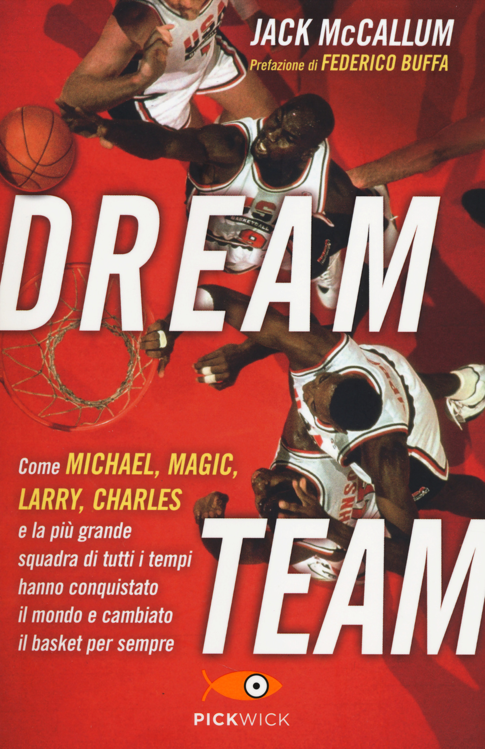 Dream team. Come Michael, Magic, Larry, Charles e la più …