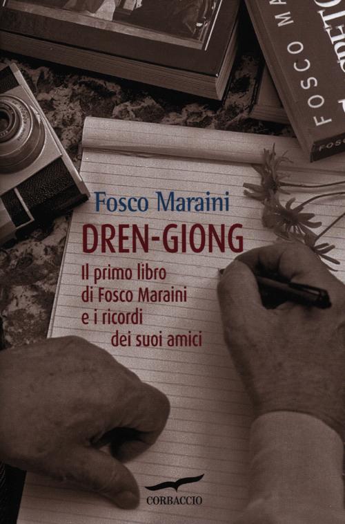 Dren-giong. Il primo libro di Fosco Maraini e i ricordi …