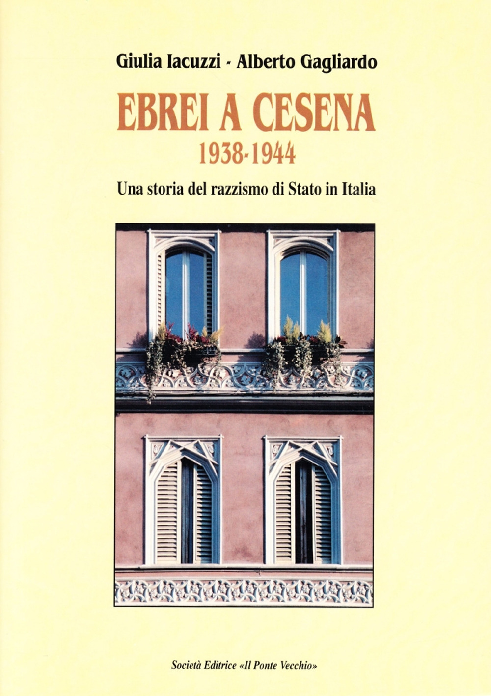 Ebrei a Cesena 1938-1944. Una storia del razzismo di Stato …
