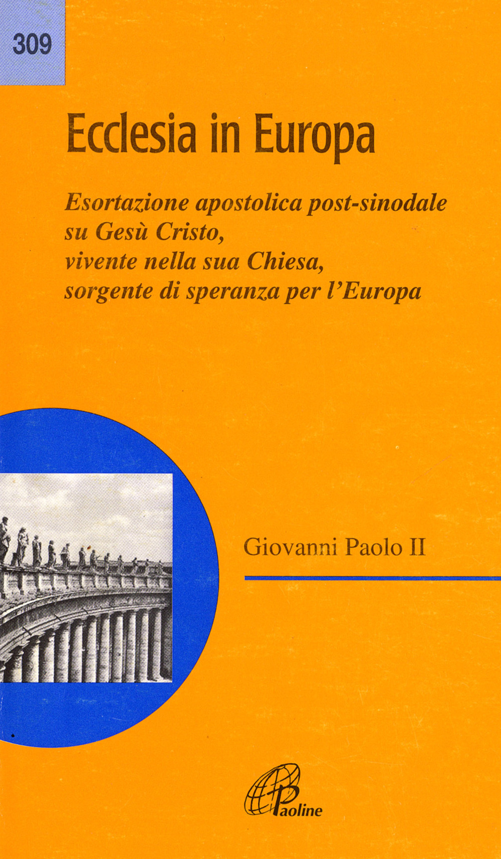 Ecclesia in Europa. Esortazione apostolica post-sinodale su Gesù Cristo, vivente …