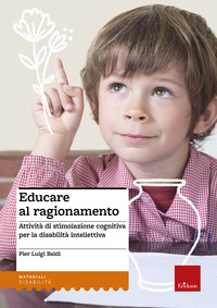 Educare al ragionamento. Attività di stimolazione cognitiva per la disabilità …