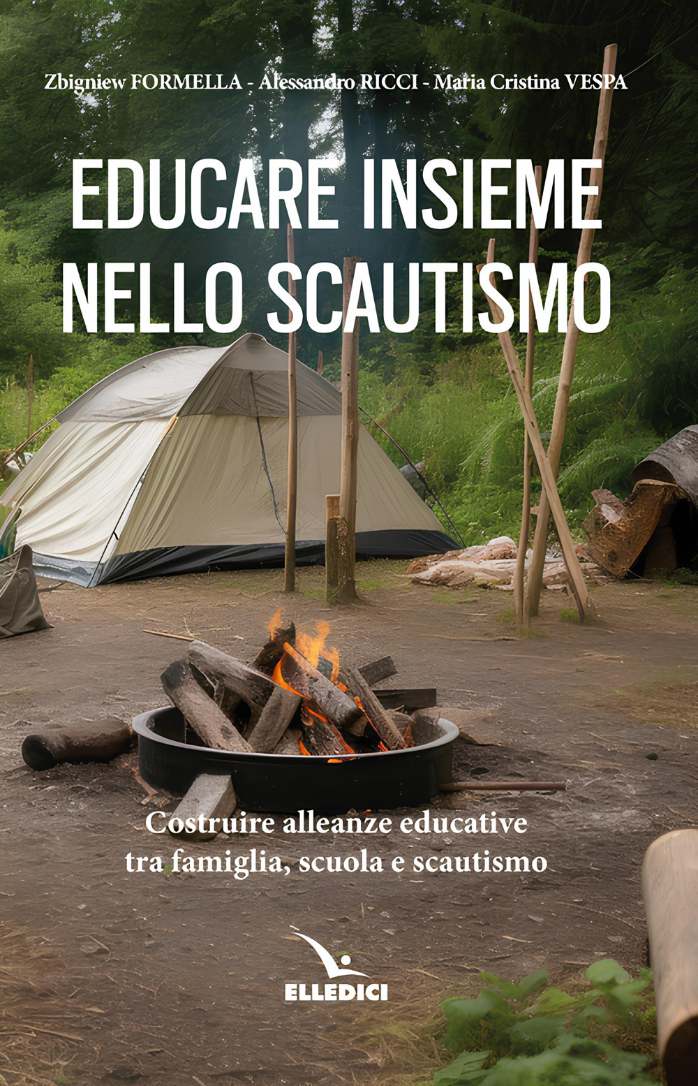 Educare insieme nello scoutismo. Costruire alleanze educative tra famiglia, scuola …