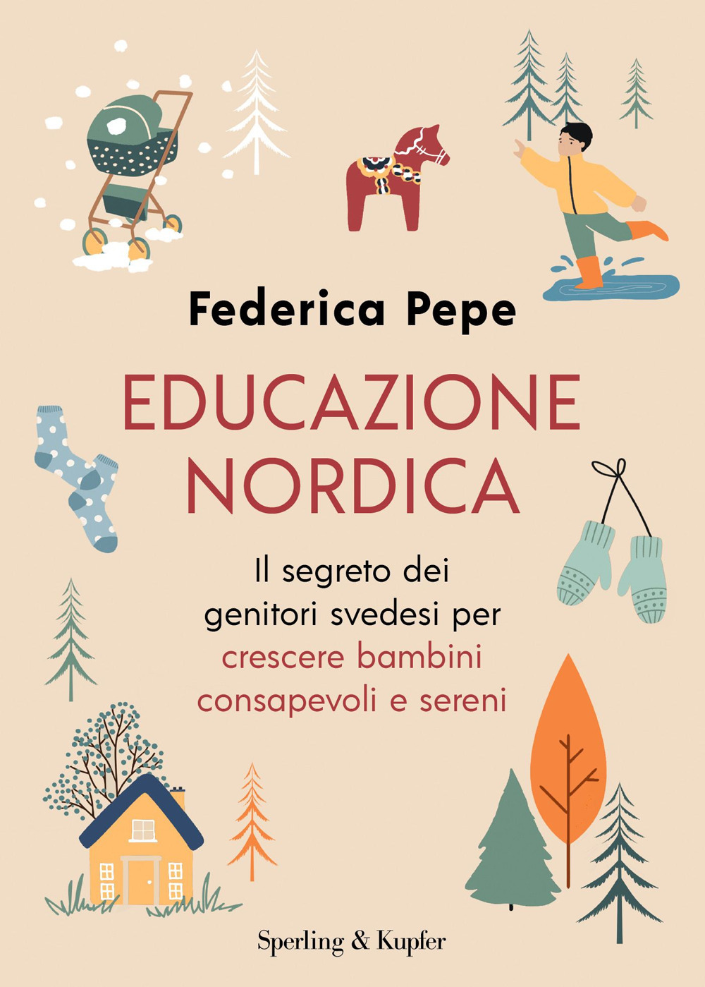 Educazione nordica. Il segreto dei genitori svedesi per crescere bambini …